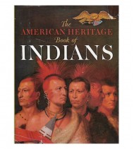 THE AMERICAN HERITAGE BOOK OF INDIANS