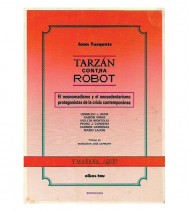 TARZÁN CONTRA ROBOT. El neonomadismo y el neosedentarismo, protagonistas de la crisis contemporánea