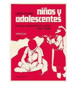 NIÑOS Y ADOLESCENTES. Ensayos interpretativos sobre Jean Piaget