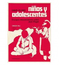 NIÑOS Y ADOLESCENTES. Ensayos interpretativos sobre Jean Piaget