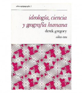 IDEOLOGÍA, CIENCIA Y GEOGRAFÍA HUMANA