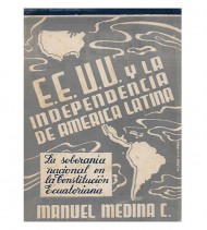 EE.UU Y LA INDEPENDENCIA DE AMÉRICA LATINA. LA SOBERANÍA NACIONAL EN LA CONSTITUCIÓN ECUATORIANA