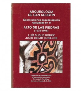 ARQUEOLOGÍA DE SAN AGUSTÍN. EXPLORACIONES ARQUEOLÓGICAS REALIZADAS EN EL ALTO DE LAS PIEDRAS (1975-1976)