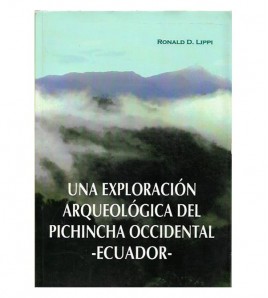 UNA EXPLORACIÓN ARQUEOLÓGICA DEL PICHINCHA OCCIDENTAL, ECUADOR