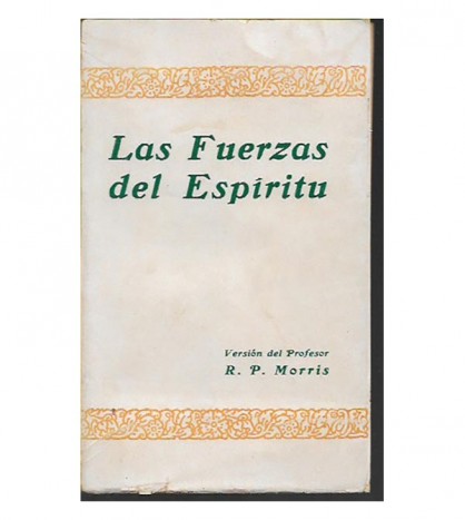 LAS FUERZAS DEL ESPIRITU. ARTE DE EMPLEARLAS EN BENEFICIO DE LA SALUD