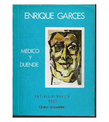 ENRIQUE GARCÉS, MÉDICO Y DUENDE