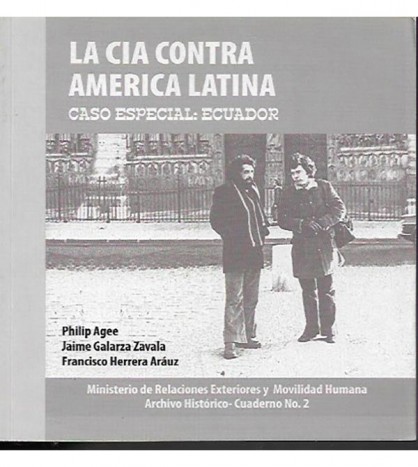 LA CIA CONTRA AMÉRICA LATINA -CASO 0: ECUADOR- / THE CIA AGINST LATIN AMERICA, SPECIAL CASE OF ECUADOR