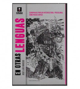 EN OTRAS LENGUAS. SEMIOPRAXIS POPULAR - INTERCULTURAL - POSCOLONIAL COMO PRAXIS CRÍTICA
