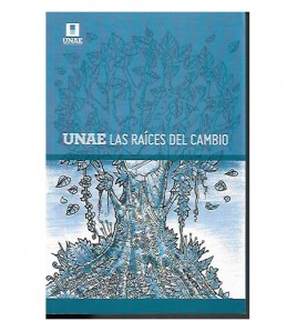 UNAE LAS RAÍCES DEL CAMBIO