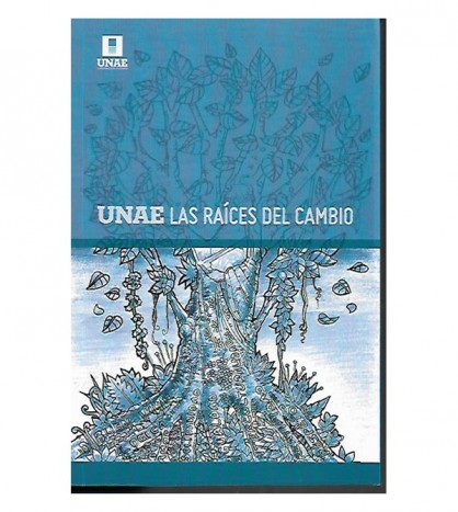 UNAE LAS RAÍCES DEL CAMBIO