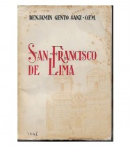 SAN FRANCISCO DE LIMA. ESTUDIO HISTÓRICO Y ARTISTICO DE LA IGLESIA Y CONVENTO DE SAN FRANCSICO DE LIMA