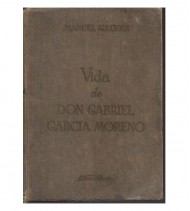 VIDA DE DON GABRIEL GARCIA MORENO