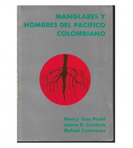 MANGLARES Y HOMBRES DEL PACÍFICO COLOMBIANO