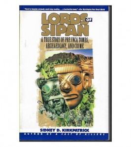 LORDS OF SIPAN. A TALE OF PRE-INCA TOMBS, ARCHAEOLOGY, AND CRIME