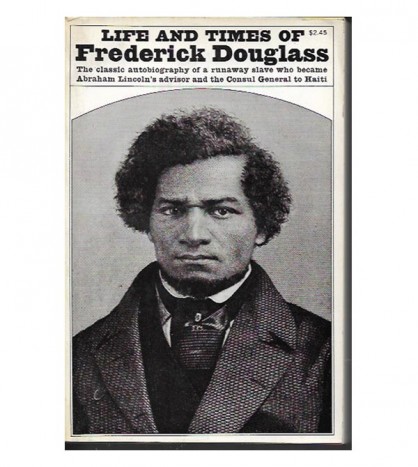 LIFE AND TIMES OF FREDERICK DOUGLASS