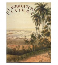 LA AGRICULTURA VIAJERA. CULTIVOS Y MANUFACTURAS DE PLANTAS INDUSTRIALES Y ALIMENTARIAS EN ESPAÑA Y EN LA AMÉRICA VIRREINAL