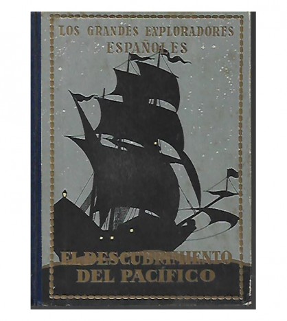 VASCO NÚÑEZ DE BALBOA O EL DESCUBRIMIENTO DEL PACÍFICO