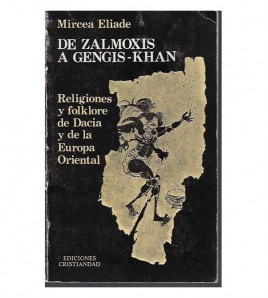 DE ZALMOXIS A GENGIS-KHAN. RELIGIONES Y FOLKLORE DE DACIA Y DE LA EUROPA ORIENTAL