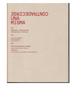 CONTRADECIRSE UNA MISMA. MUSEOS Y MEDIACIÓN EDUCATIVA CRÍTICA