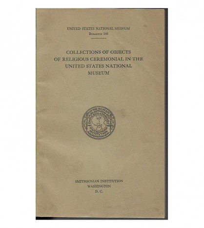 COLLECTIONS OF OBJECTS OF RELIGIOUS CEREMONIAL IN THE UNITED STATES NATIONAL MUSEUM