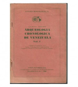 ARQUEOLOGÍA CRONOLÓGICA DE VENEZUELA (2 vols.)