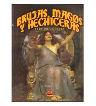 BRUJAS, MAGOS Y HECHICERAS. LA RELIGIÓN OCULTA