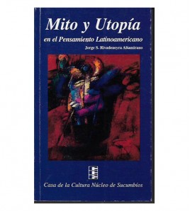 MITO Y UTOPÍA EN EL PENSAMIENTO LATINOAMERICANO