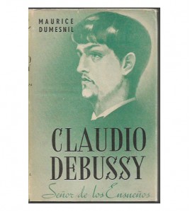 CLAUDIO DEBUSSY, SEÑOR DE LOS ENSUEÑOS