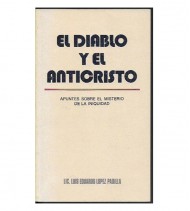 EL DIABLO Y EL ANTICRISTO. APUNTES SOBRE EL MISTERIO DE L AINIQUIDAD