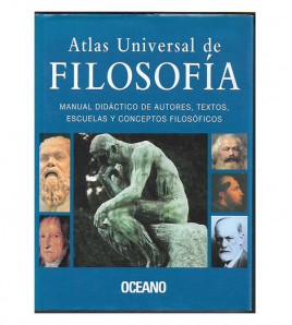 ATLAS UNIVERSAL DE FILOSOFÍA. MANUAL DIDÁCTICO DE AUTORES, TEXTOS, ESCUELAS Y CONCEPTOS FILOSÓFICOS