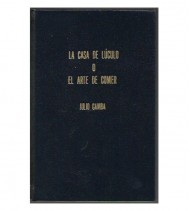 LA CASA DE LÚCULO O EL ARTE DE COMER (NUEVA FISIOLOGÍA DEL GUSTO)