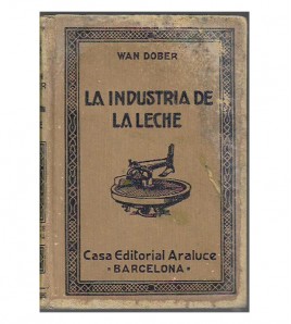 LA INDUSTRIA DE LA LECHE Y SUS DERIVADOS