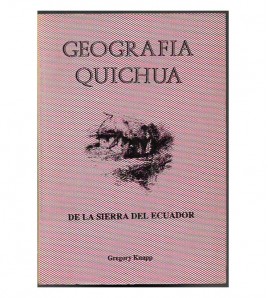 GEOGRAFÍA QUICHUA DE LA SIERRA DEL ECUADOR. NÚCLEOS, DOMINIOS, ESFERA