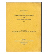 PROCEEDINGS OF THE NINTH PACIFIC SCIENCE CONGRESS OF THE PACIFIC ASSOCIATION 1957. VOL. 3, ANTHROPOLOGY AND SOCIAL SCIENCES