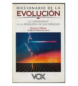 DICCIONARIO DE LA EVOLUCIÓN. LA HUMANIDAD A LA BÚSQUEDA DE SUS ORÍGENES