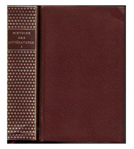 HISTOIRE DES LITTÉRATURES I-II I, LitTÉRATURES ANCIENNES, ORIENTALES ET ORALES. II, LitTÉRATURES OCCIDENTALES]