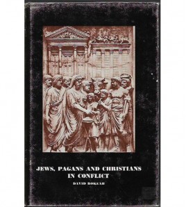 JEWS, PAGANS AND CHRISTIANS IN CONFLICT