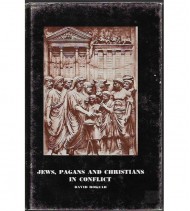 JEWS, PAGANS AND CHRISTIANS IN CONFLICT