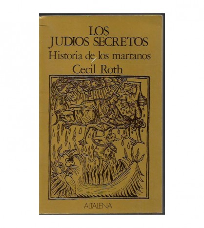 LOS JUDÍOS SECRETOS. HISTORIA DE LOS MARRANOS