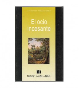 EL OCIO INCESANTE. Novela