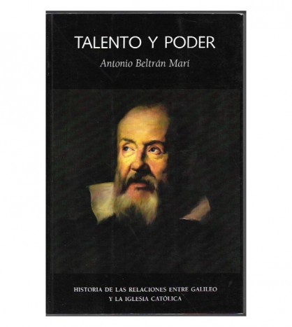 TALENTO Y PODER. Historia de las relaciones entre Galileo y la Iglesia Católica