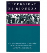 DIVERSIDAD ES RIQUEZA. Ensayos sobre la realidad colombiana