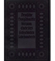 DEUTSCHE HOLZSCHNITTE BIS ZUM ENDE DES 16. JAHRHUNDERTS