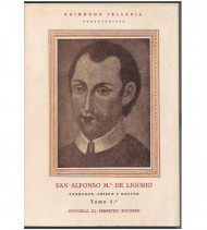 SAN ALFONSO MA. DE LIGORIO: FUNDADOR, OBISPO Y DOCTOR (TOMO I-)