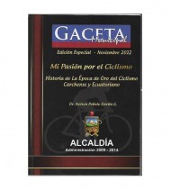 MI PASION POR EL CICLISMO. HISTORIA DE LA ÉPOCA DE ORO DEL CICLISMO CARCHENSE Y ECUATORIANO