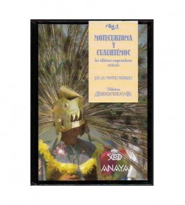 MOTECUHZOMA Y CUAUHTÉMOC, LOS ÚLTIMOS EMPERADORES AZTECAS