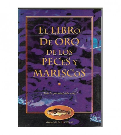 EL LIBRO DE ORO DE LOS PECES Y MARISCOS