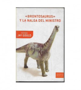 "BRONTOSAURUS" Y LA NALGA DEL MINISTRO. REFLEXIONES SOBRE HISTORIA NATURAL