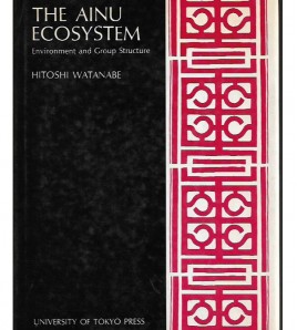 THE AINU ECOSYSTEM. ENVIRONMENT AND GROUP STRUCTURE