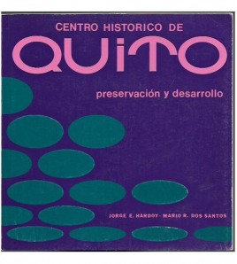 EL CENTRO HISTÓRICO DE QUITO. INTRODUCCIÓN AL PROBLEMA DE SU PRESERVACIÓN Y DESARROLLO